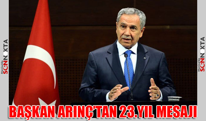 Başkan Arınç’tan 23.Yıl Mesajı