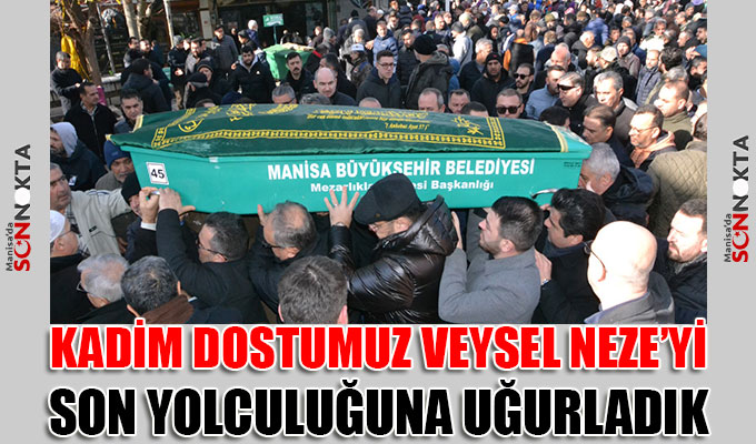 Kadim dostumuzu son yolculuğuna uğurladık