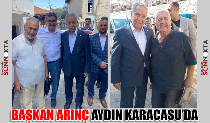 Başkan Arınç Aydın Karacasu’da